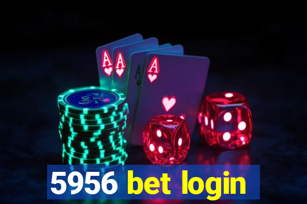 5956 bet login